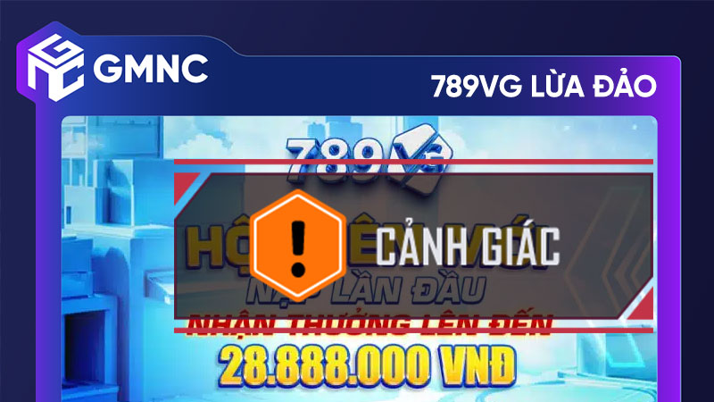 Cảnh Báo 789VG Lừa Đảo Khiến Người Chơi Mất Tiền Oan